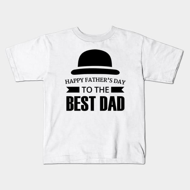 Happy Fathers Day To The Best Dad Kids T-Shirt by customcustom